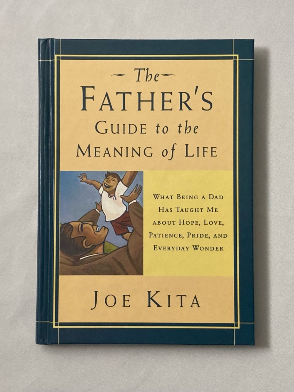 The Father’s Guide to the Meaning of Life by Joe Kita Hardcover
